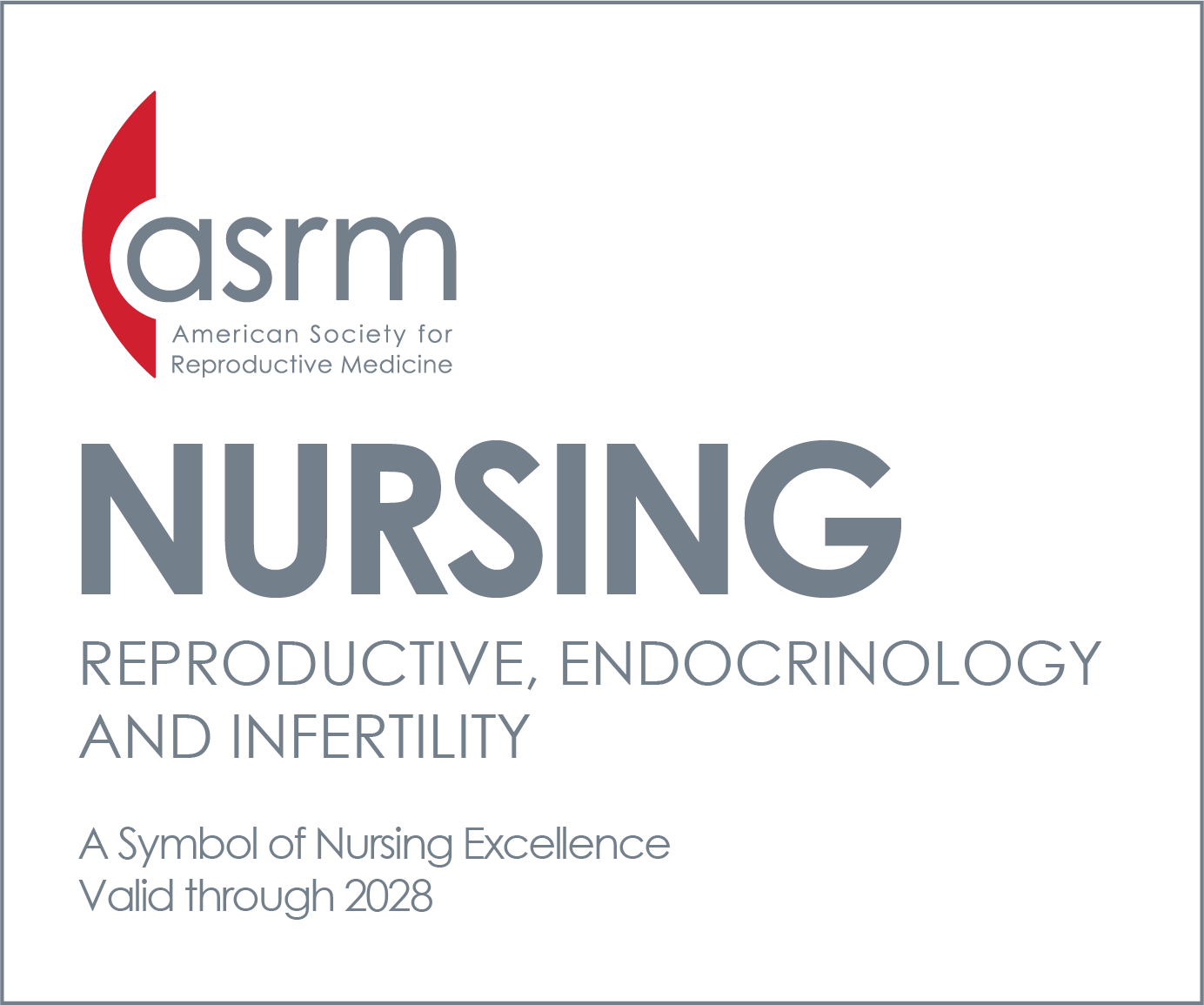 ASRM Nursing Center of Excellence badge for reproductive, endocrinology, and infertility care, valid through 2028